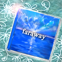 『faraway』